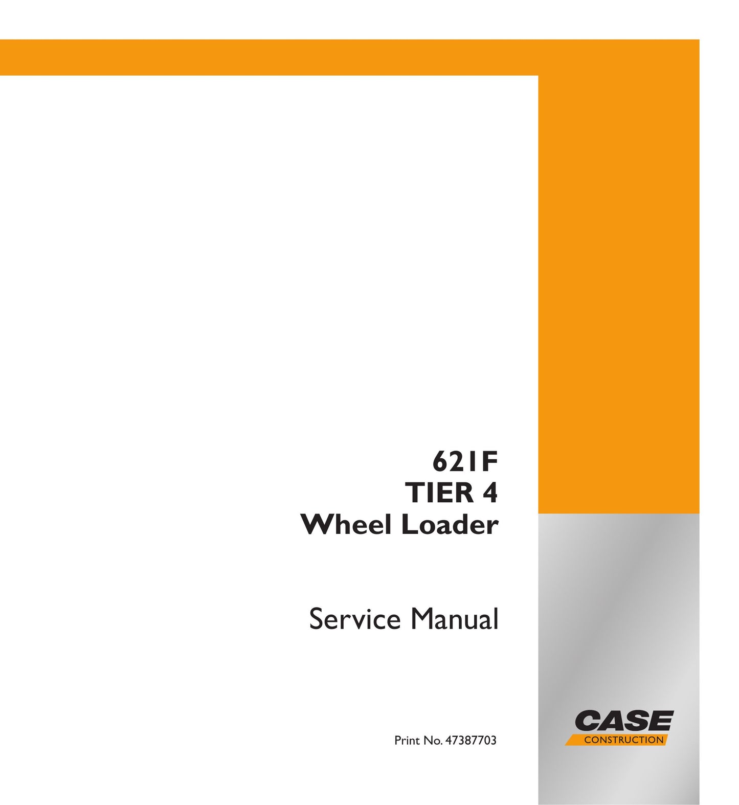CASE 621F Wheel Loader Factory Workshop Service Manual 47387703