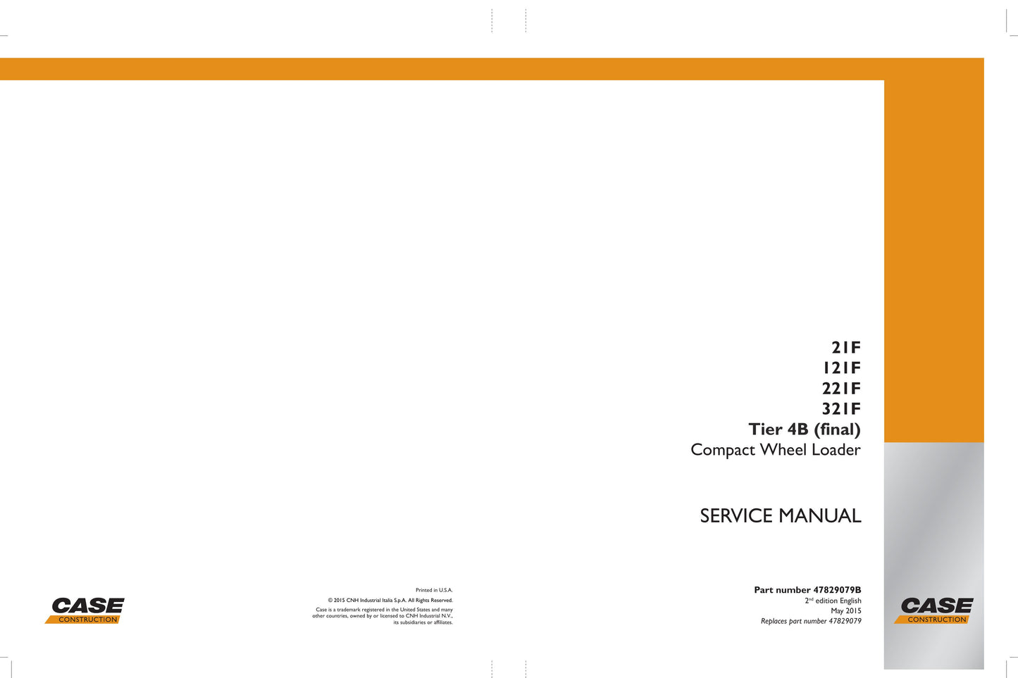 CASE 121F 121F XT 121F ZB 21F 21F XT 21F ZB 221F 221F HS 221F STD 321F 321F HS 321F STD Compact Wheel Loader Factory Workshop Service Manual 47829079B