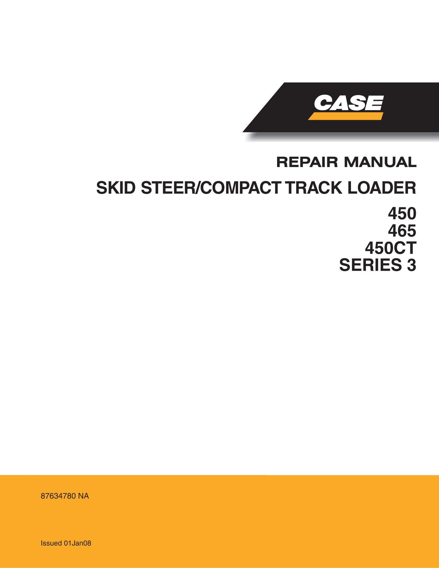 CASE 450 465 450CT Series 3 Skid Steer Loader Factory Workshop Repair Manual 87634780