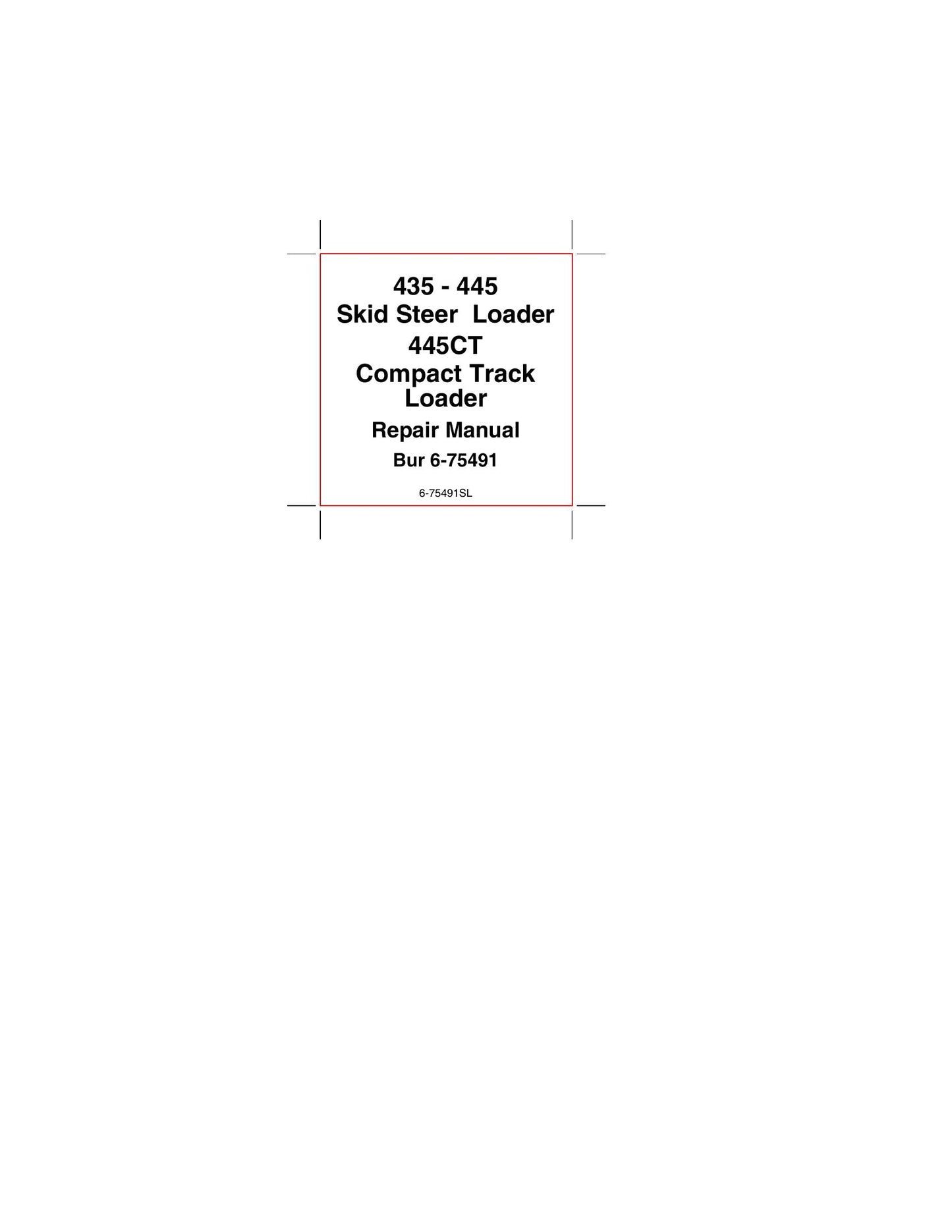 CASE 435 445 445CT Skid Steer Loader Factory Workshop Repair Manual 6-75491SL