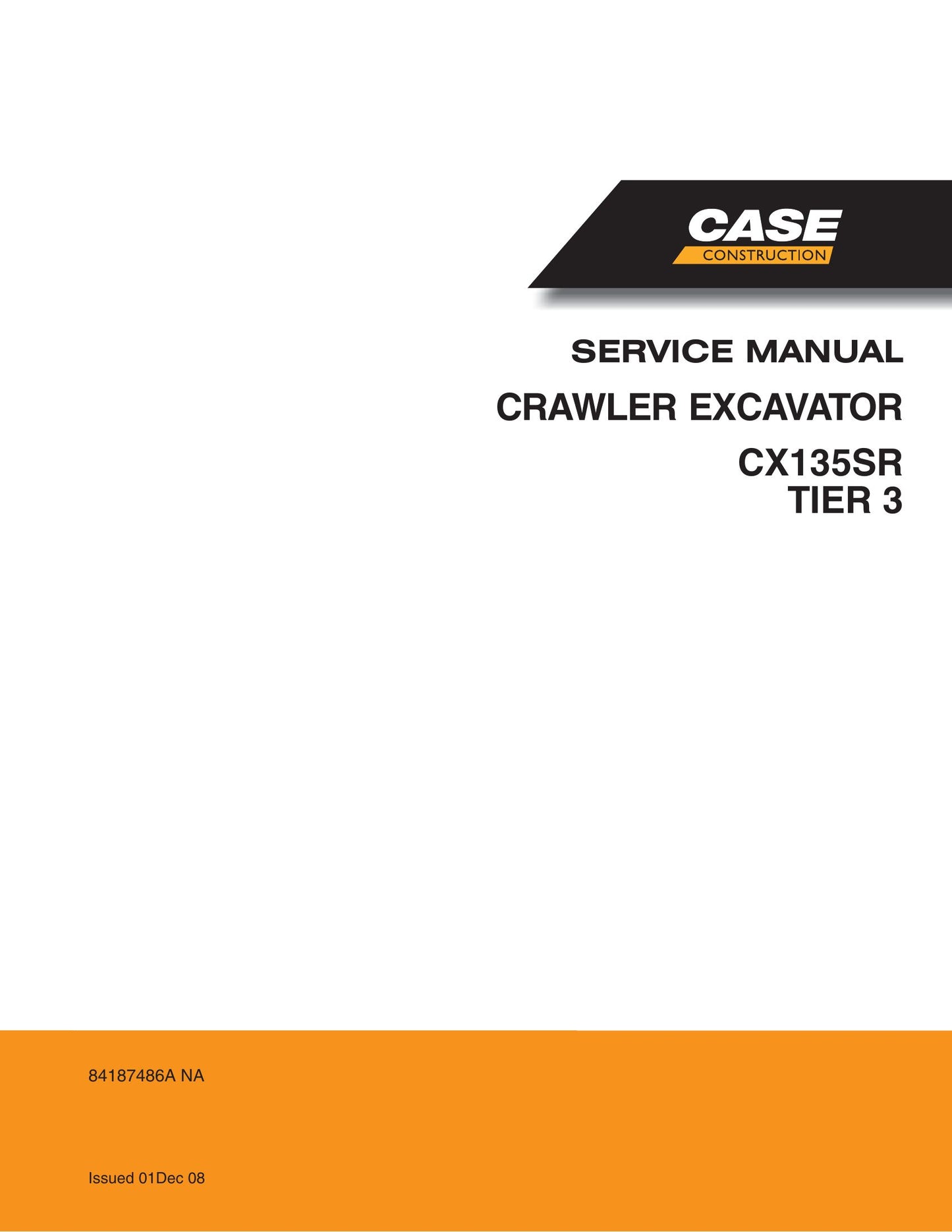 CASE CX135SR Crawler Excavator Factory Workshop Service Manual 84187486A