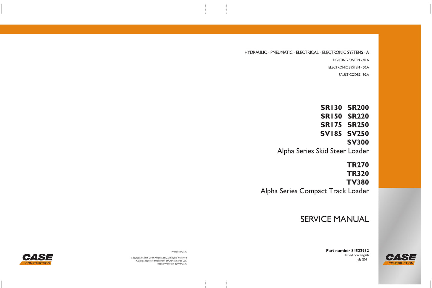 CASE SR130 SR150 SR175 SR200 SR220 SR250 SV185 SV250 SV300 TR270 TR320 TV380 Skid Steer Loader Factory Workshop Service Manual 84522932