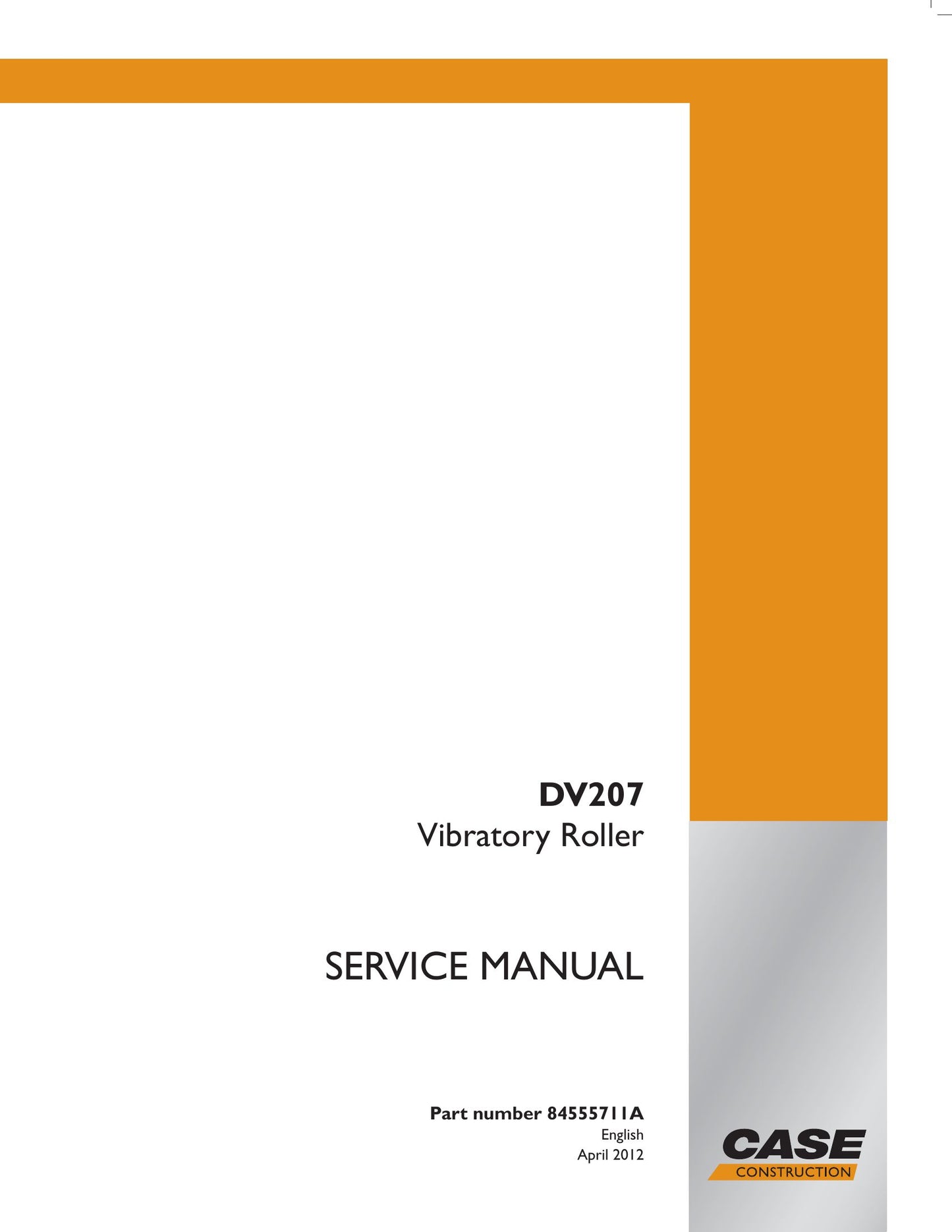 CASE DV207 Vibratory Roller Factory Workshop Service Manual 84555711A