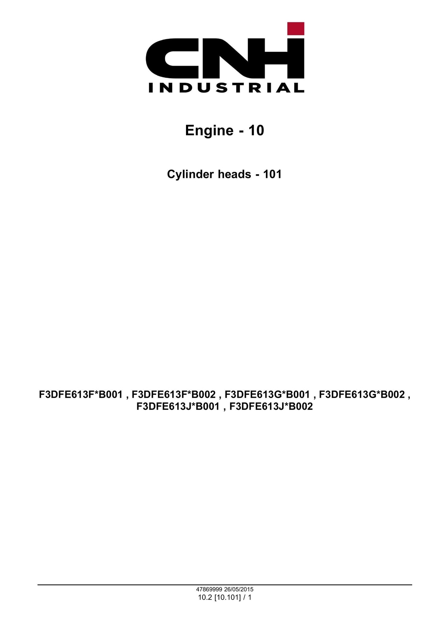 CNH F3DFE613F*B001 F3DFE613F*B002 F3DFE613G*B001 F3DFE613G*B002 F3DFE613J*B001 F3DFE613J*B002 Engine Factory Workshop Service Manual 47869999