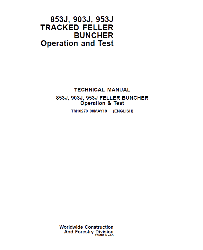 John Deere 853J, 903J, 953J Feller Buncher Service Repair Manual (TM10271 and TM10270) Workshop Guide