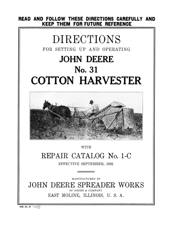 John Deere No. 31 Cotton Harvester (With Parts List) Operator’s Manual (DIR57A) Workshop Guide