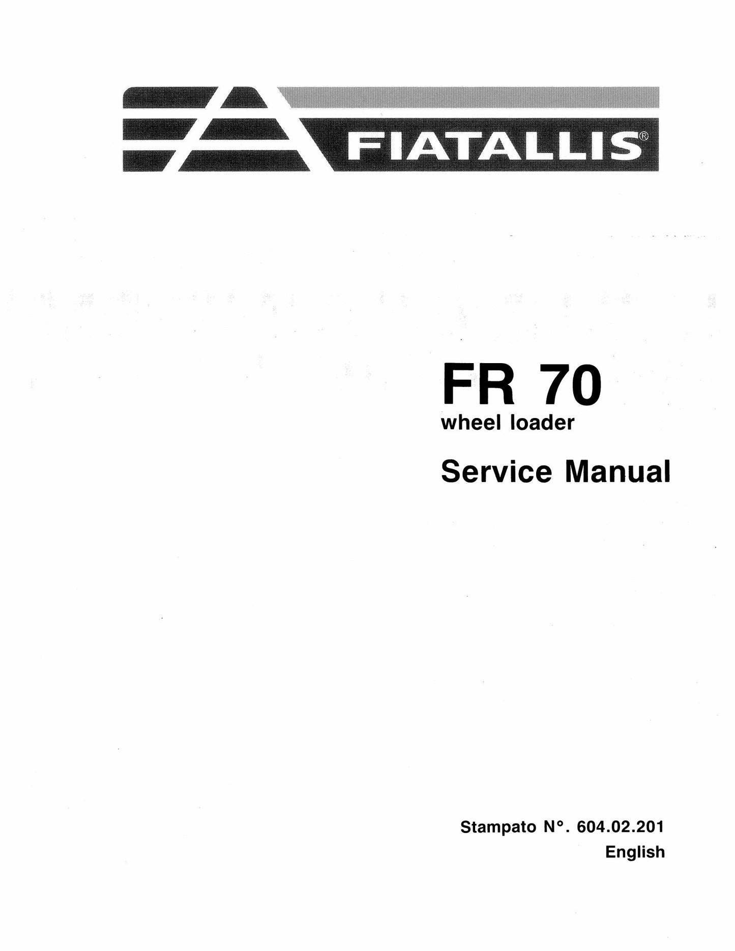 FIATALLIS FR 70 Wheel Loader Factory Workshop Service Manual 604.02.201