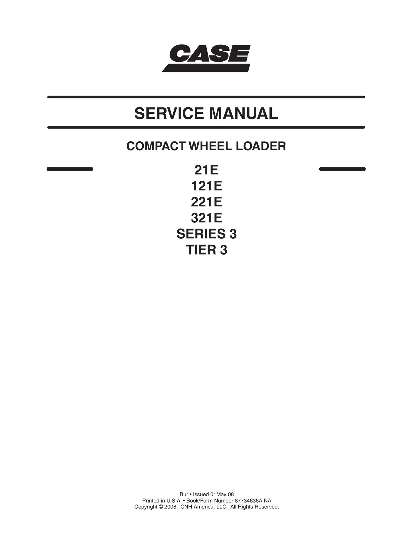 CASE 21E 121E 221E 321E Series 3 Tier 3 Compact Wheel Loader Factory Workshop Service Manual 87734636A NA