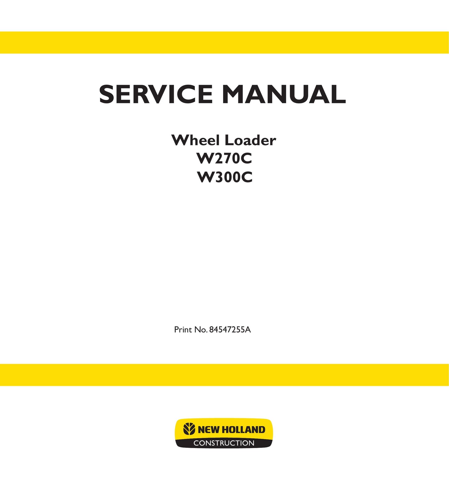 New Holland W270C W300C Wheel Loader Factory Workshop Service Manual 84547255A