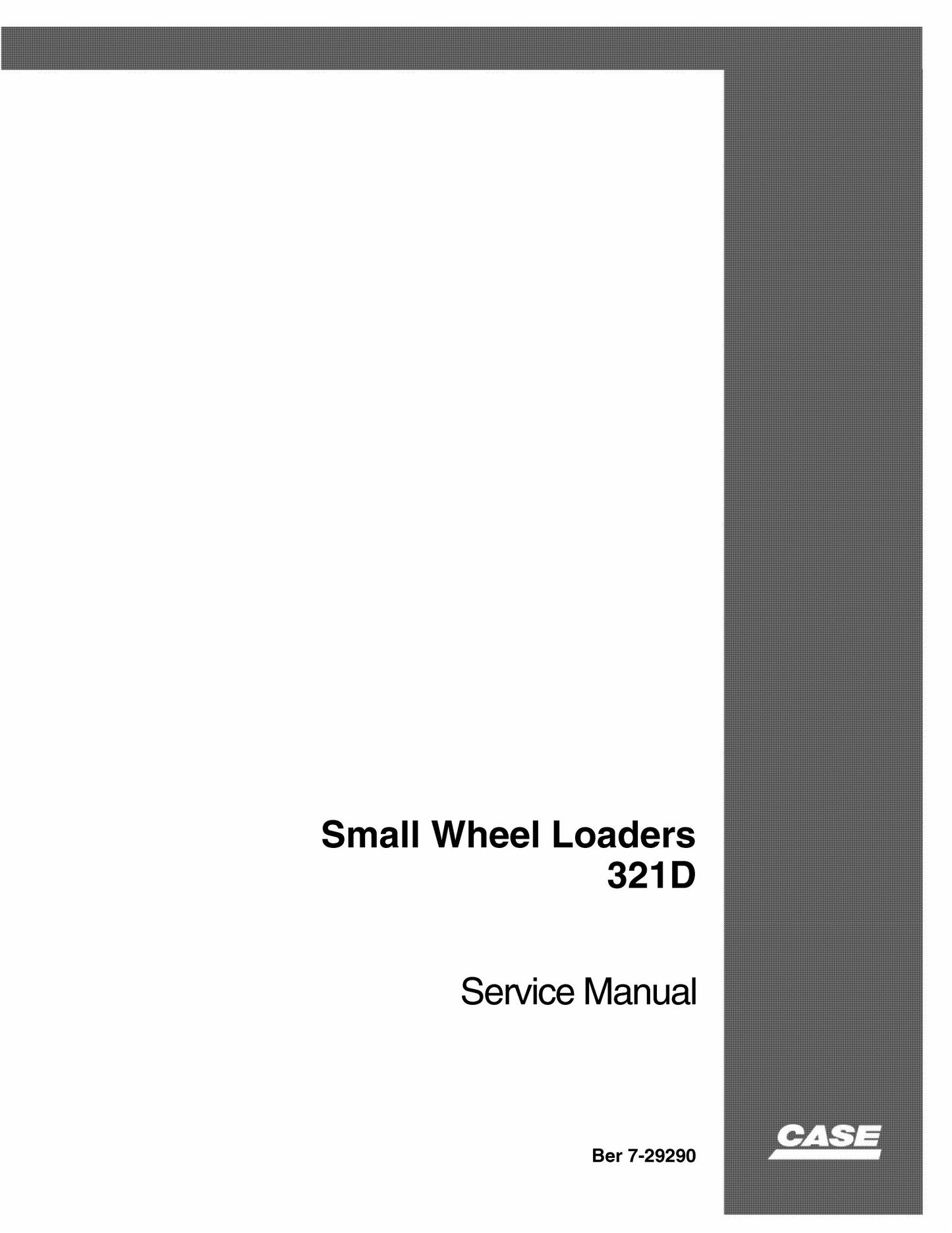 CASE 321D Wheel Loader Factory Workshop Service Manual Ber 7-29290
