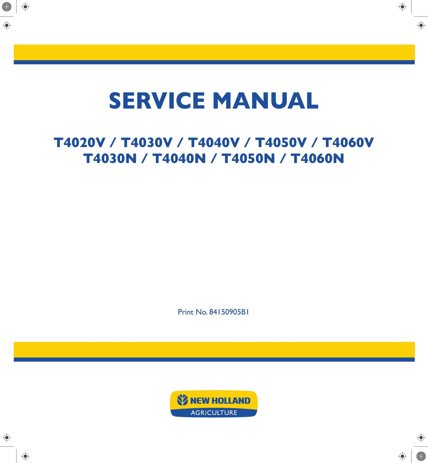 NEW HOLLAND T4020V T4030V T4040V T4050V T4060V T4030N T4040N T4050N T4060N Tractor Factory Workshop Service Manual 84150905B1