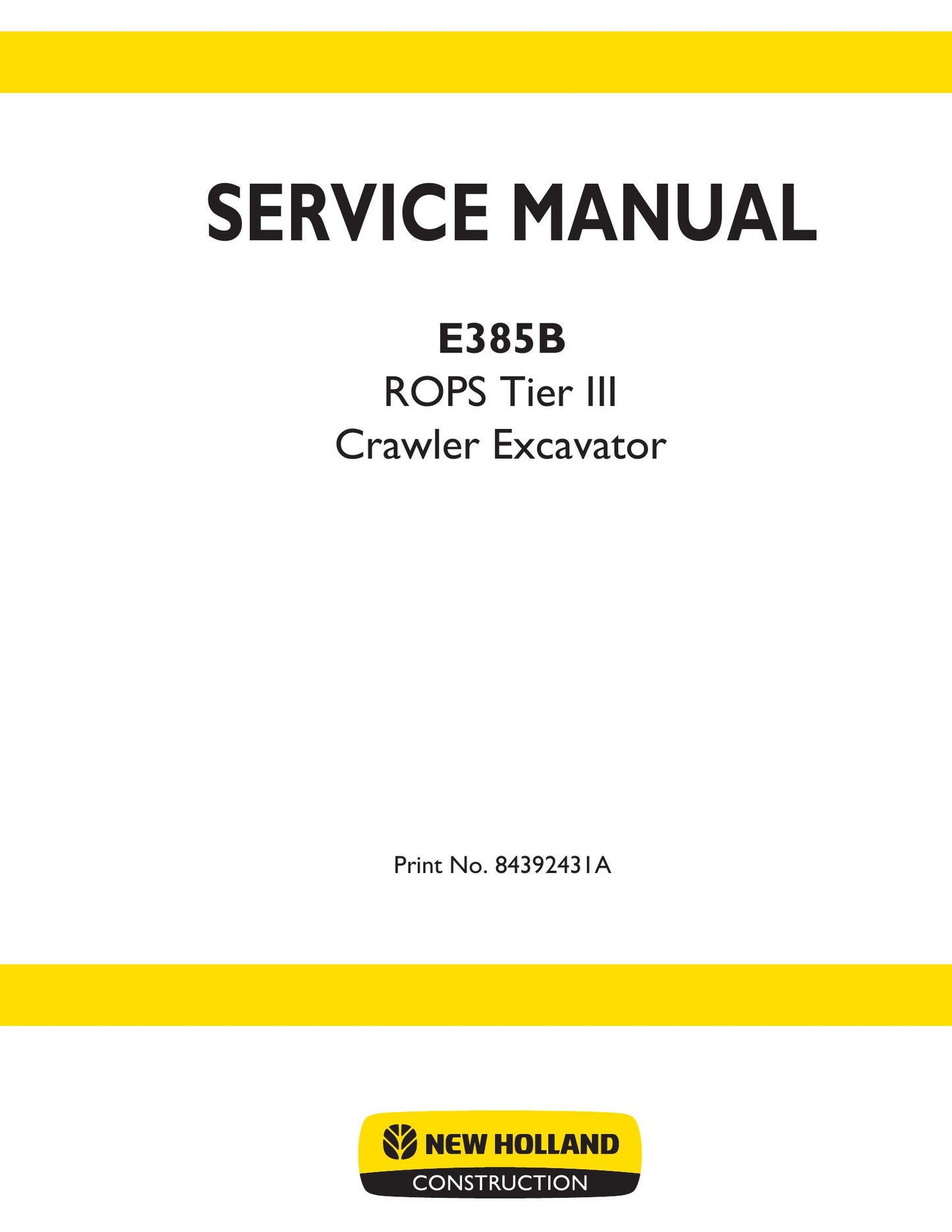 NEW HOLLAND E385B Crawler Excavator Factory Workshop Service Manual 84392431A
