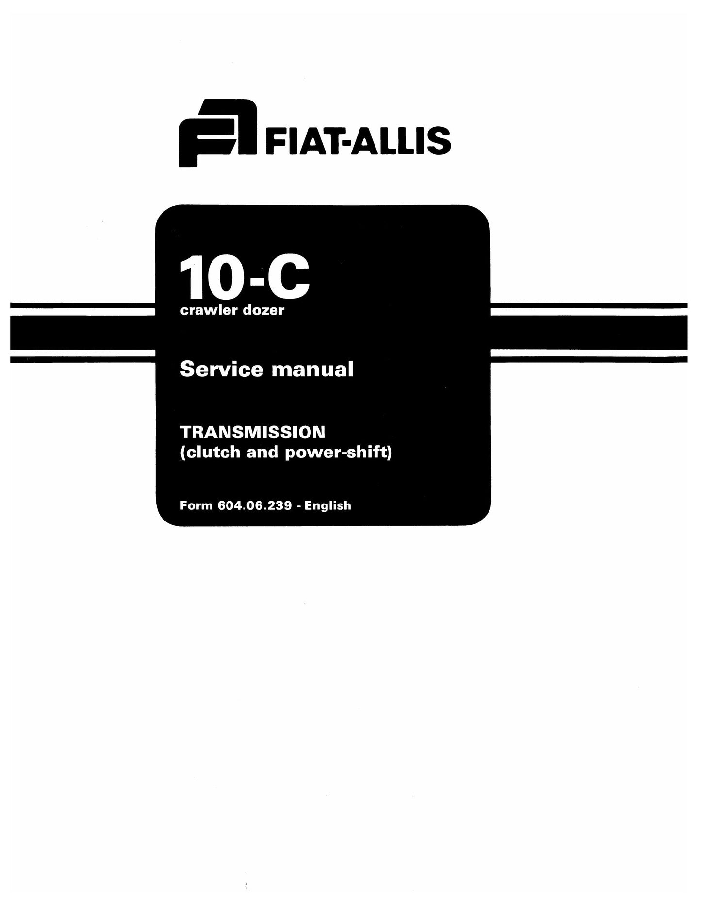 FIAT-ALLIS 10-C Crawler Dozer Factory Workshop Service Manual 604.06.239
