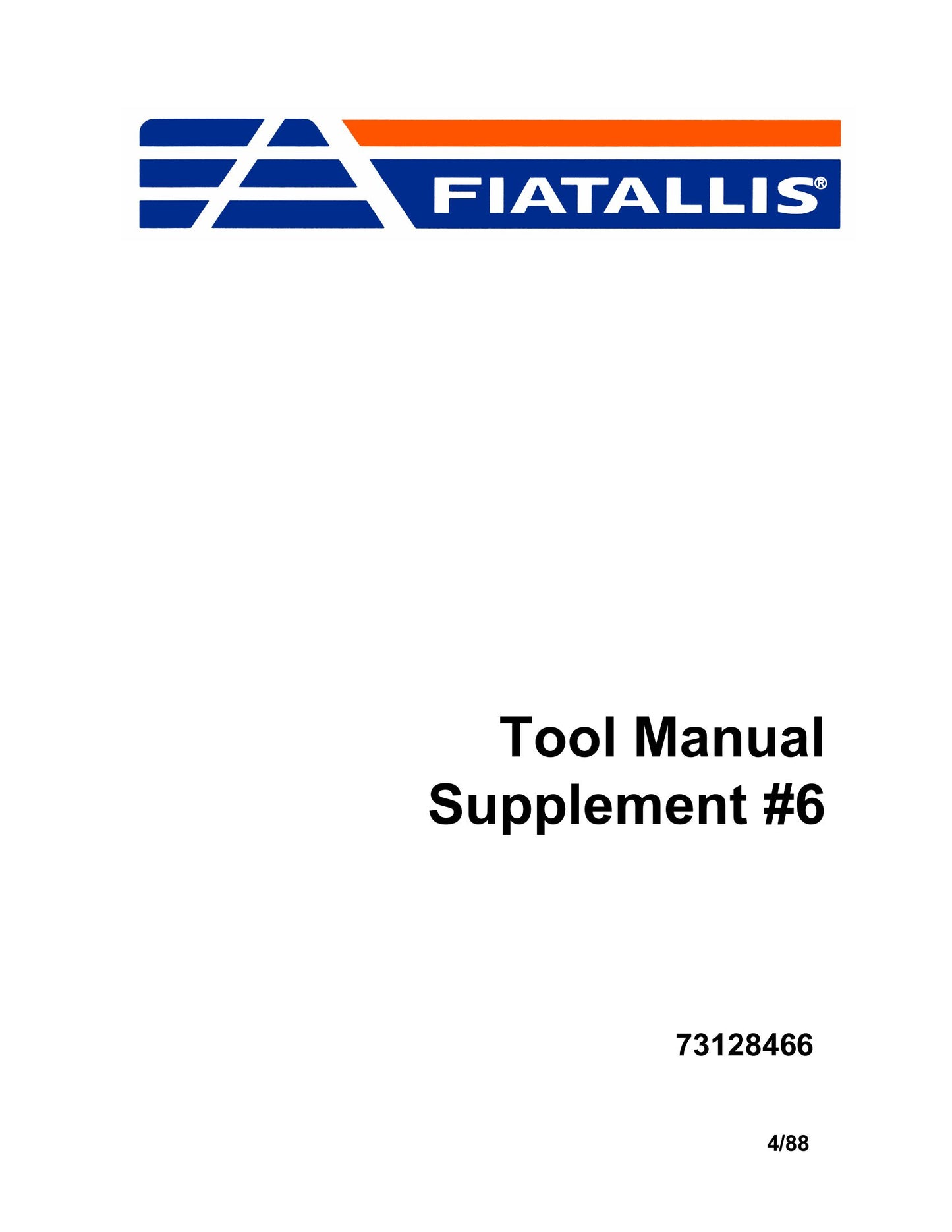 FIATALLIS FDS FD5 FD7 FL5 FL7 FL14C FR10 FR11 FR12 FR12B FR15 FR15B FR16B FR17 FR18 FR20 FR20B FR28B FR35 FE12 FE18 FD5 FD7 FD9 FD300 FD308 FD7 FD9 FG75 FG95 Tool Manual Supplement 6