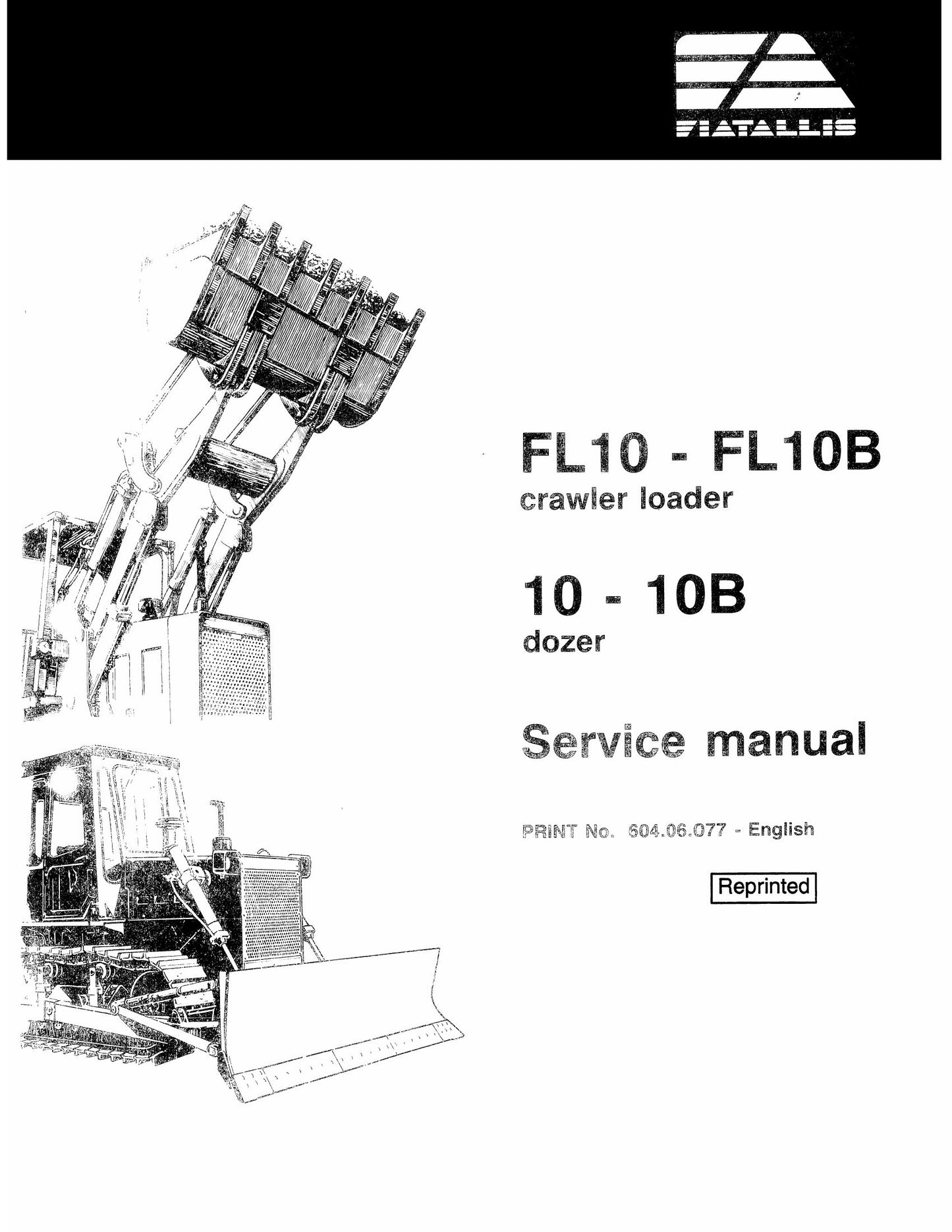 FIATALLIS FL10 FL10B 10 10B Crawler Loader Bulldozer Factory Workshop Service Manual 604.06.077