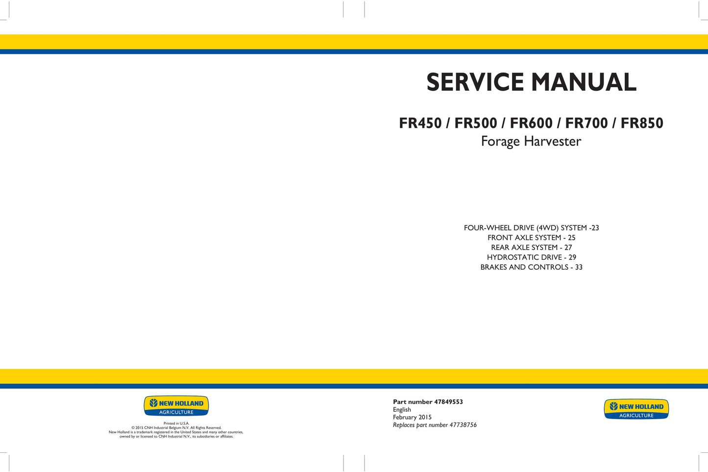 New Holland FR450 FR500 FR600 FR700 FR850 Forage Harvester Factory Workshop Service Manual 47849552