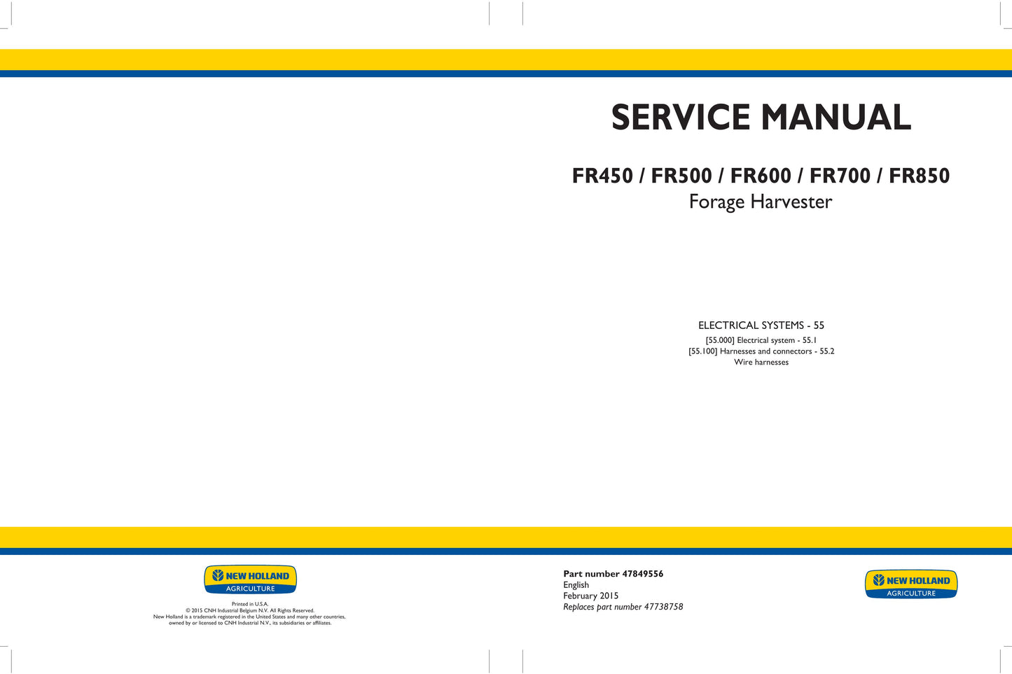 New Holland FR450 FR500 FR600 FR700 FR850 Forage Harvester Factory Workshop Service Manual 47849552