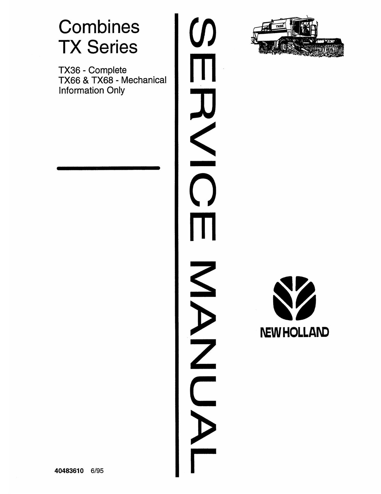 NEW HOLLAND TX30 TX32 TX34 TX36 TX66 TX68 Combine Factory Workshop Service Manual 40483610