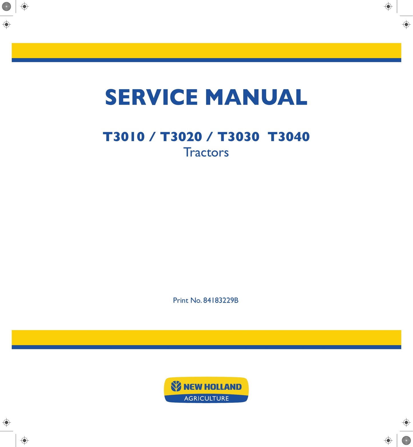 New Holland T3010 T3020 T3030 T3040 Tractor Factory Workshop Service Manual 84183229BT3010