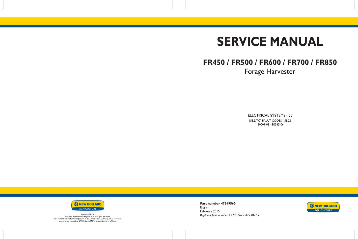 New Holland FR450 FR500 FR600 FR700 FR850 Forage Harvester Factory Workshop Service Manual 47849552