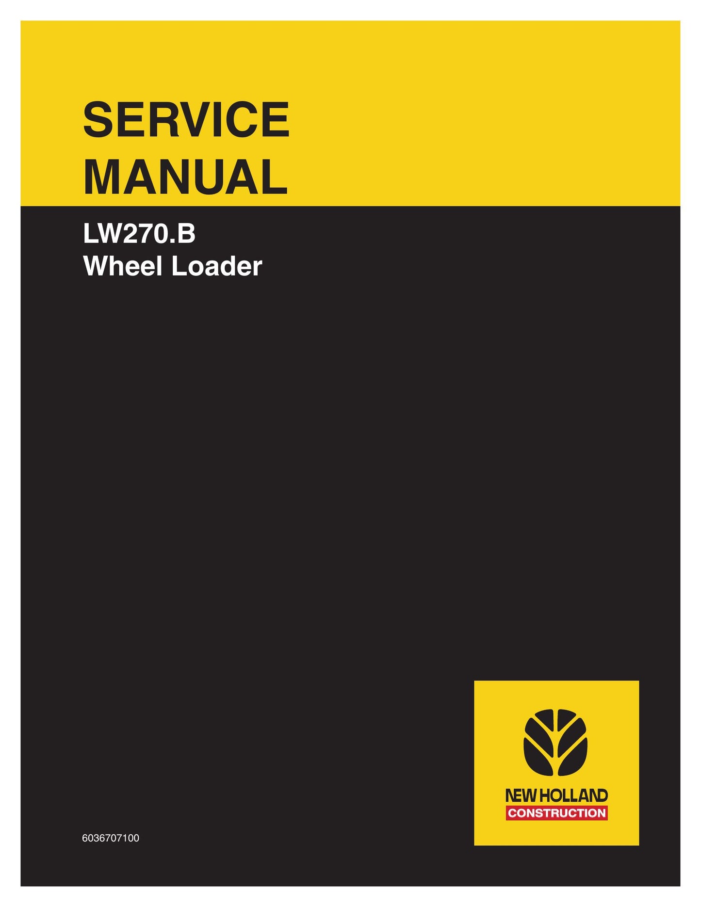 New Holland LW270.B Wheel Loader Factory Workshop Service Manual 6036707100