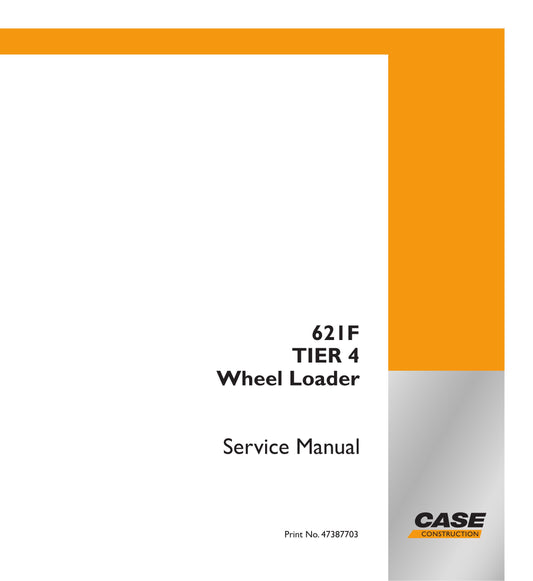 CASE 621F Wheel Loader Factory Workshop Service Manual 47387703