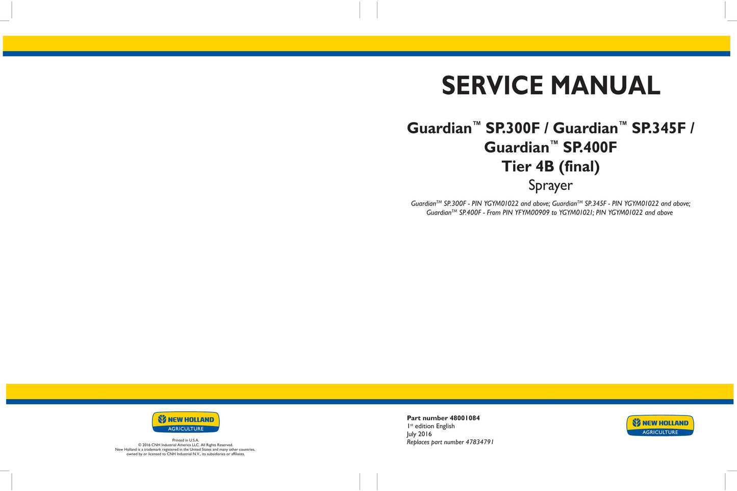 New Holland Guardian SP.300F Guardian SP.345F Guardian SP.400F Sprayer Factory Workshop Service Manual 48001084