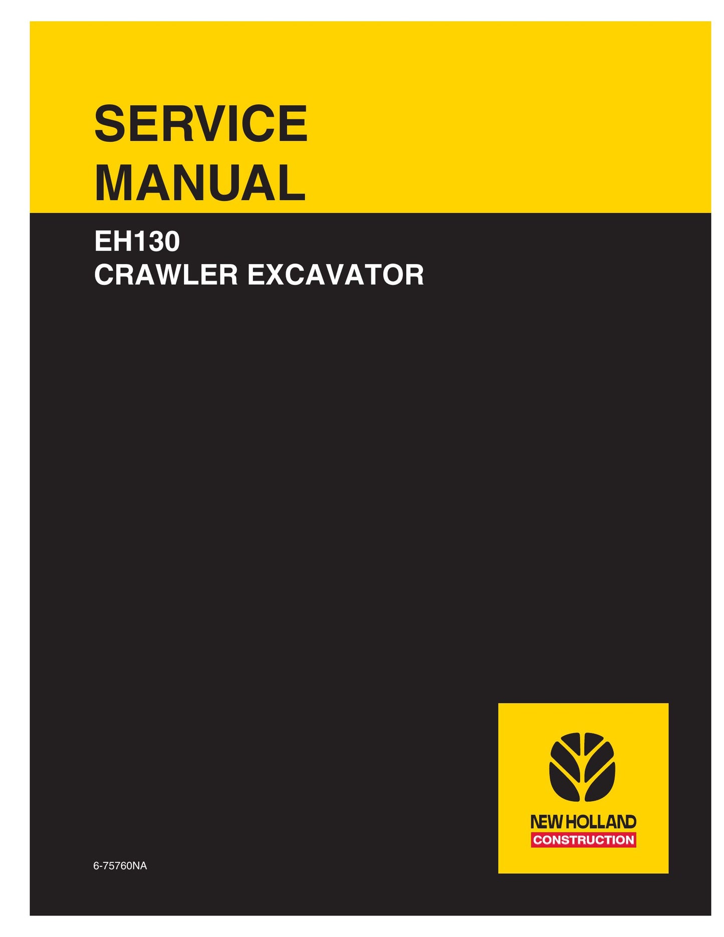 New Holland EH130 Crawler Excavator Factory Workshop Service Manual 6-75760NA