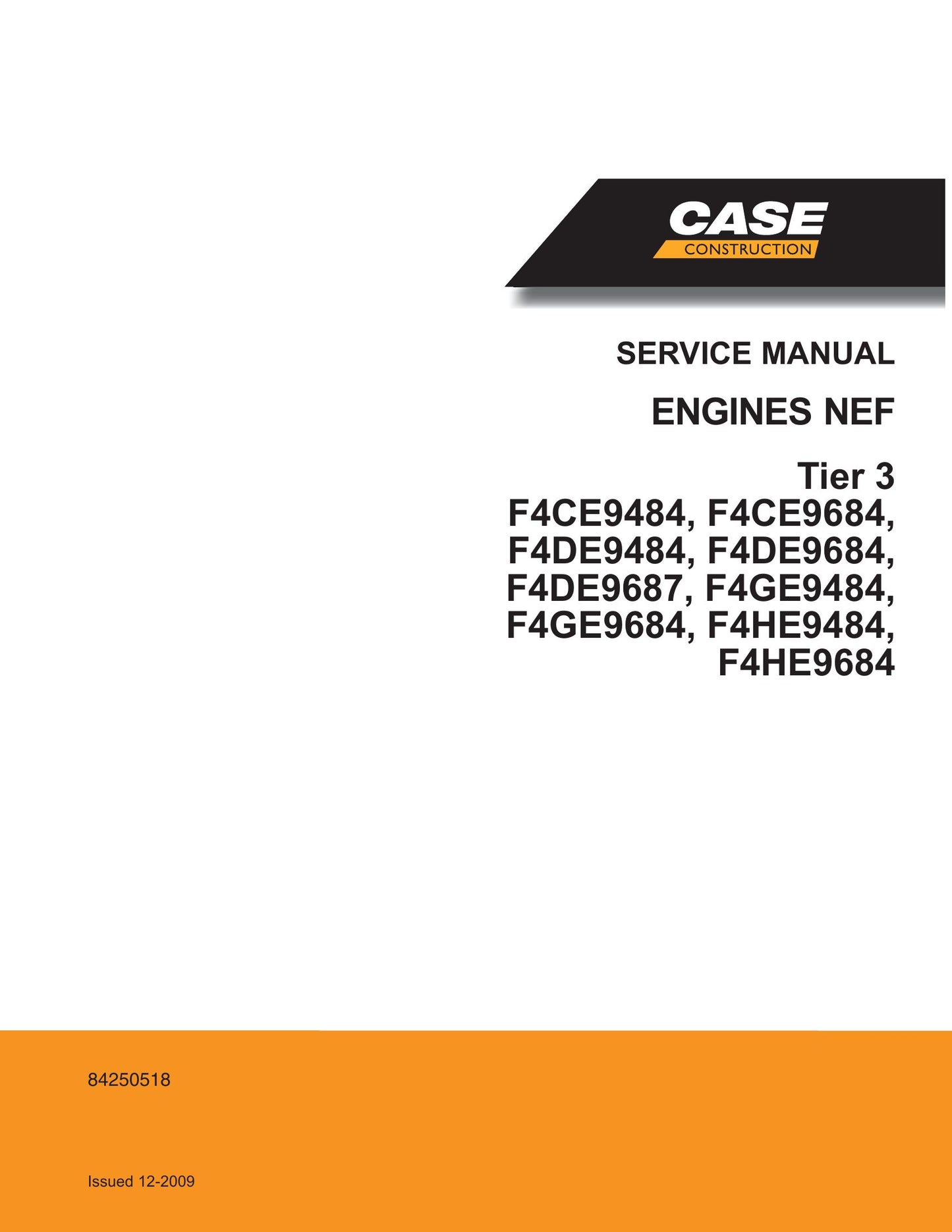 CASE F4CE9484 F4CE9684 F4DE9484 F4DE9684 F4GE9487 F4GE9484 F4GE9684 F4HE9484 F4HE9684 Engine Factory Workshop Service Manual 84250518