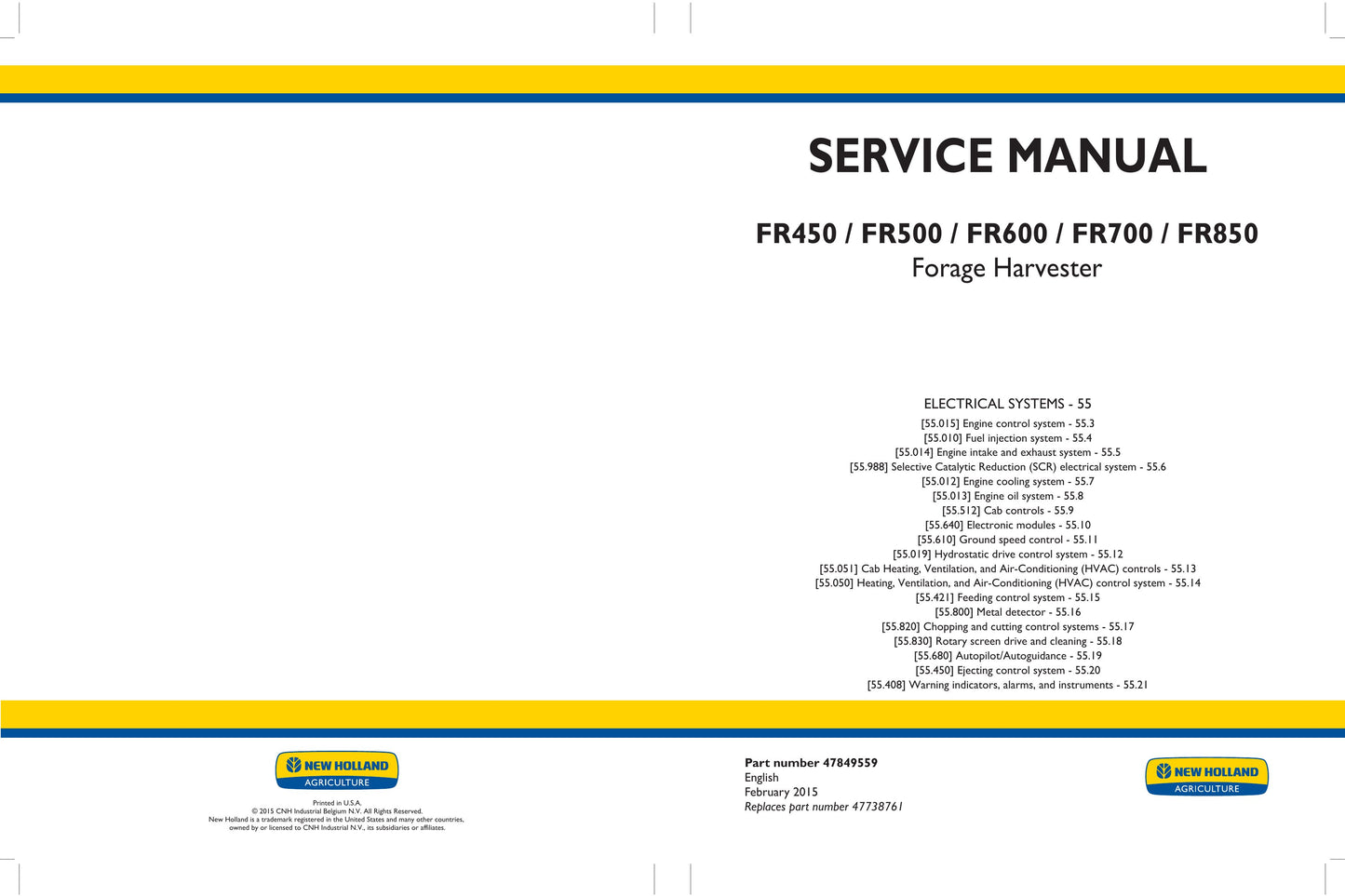 New Holland FR450 FR500 FR600 FR700 FR850 Forage Harvester Factory Workshop Service Manual 47849552