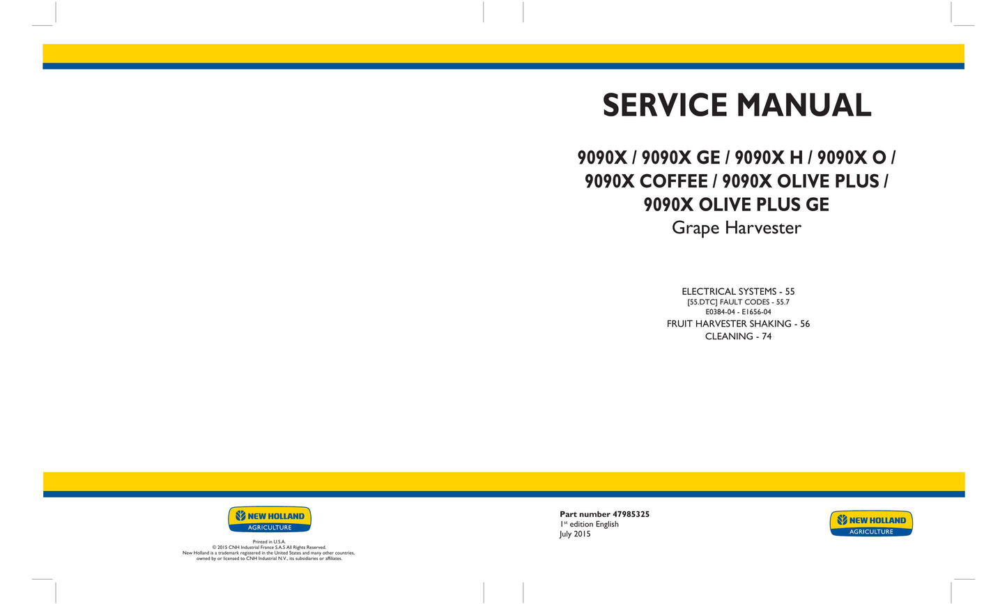 New Holland 9090X 9090X GE 9090X H 9090X O 9090X COFFEE 9090X OLIVE PLUS 9090X OLIVE PLUS GE Grape Harvester Factory Workshop Service Manual 47985321