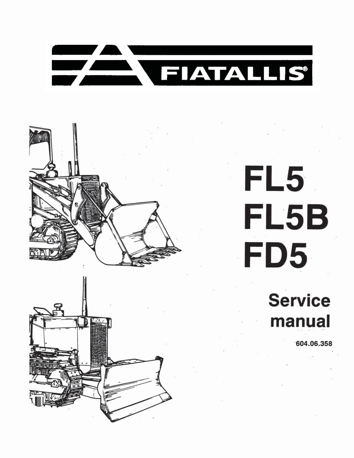 FIATALLIS FL5 FL5B FD5 Bulldozer Factory Workshop Service Manual 604.06.358