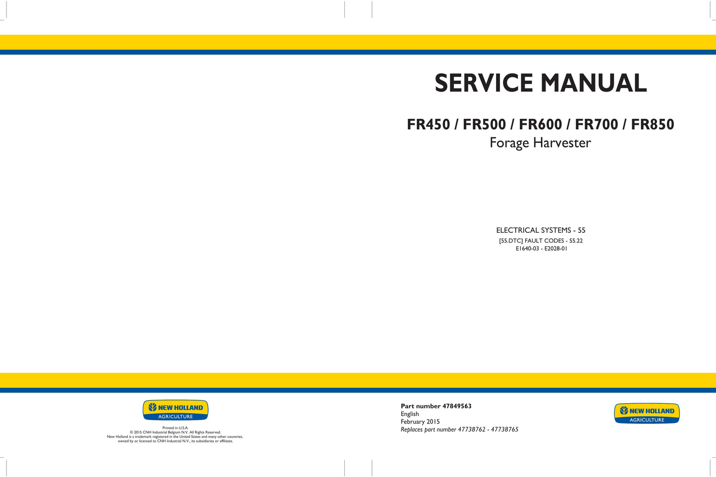 New Holland FR450 FR500 FR600 FR700 FR850 Forage Harvester Factory Workshop Service Manual 47849552