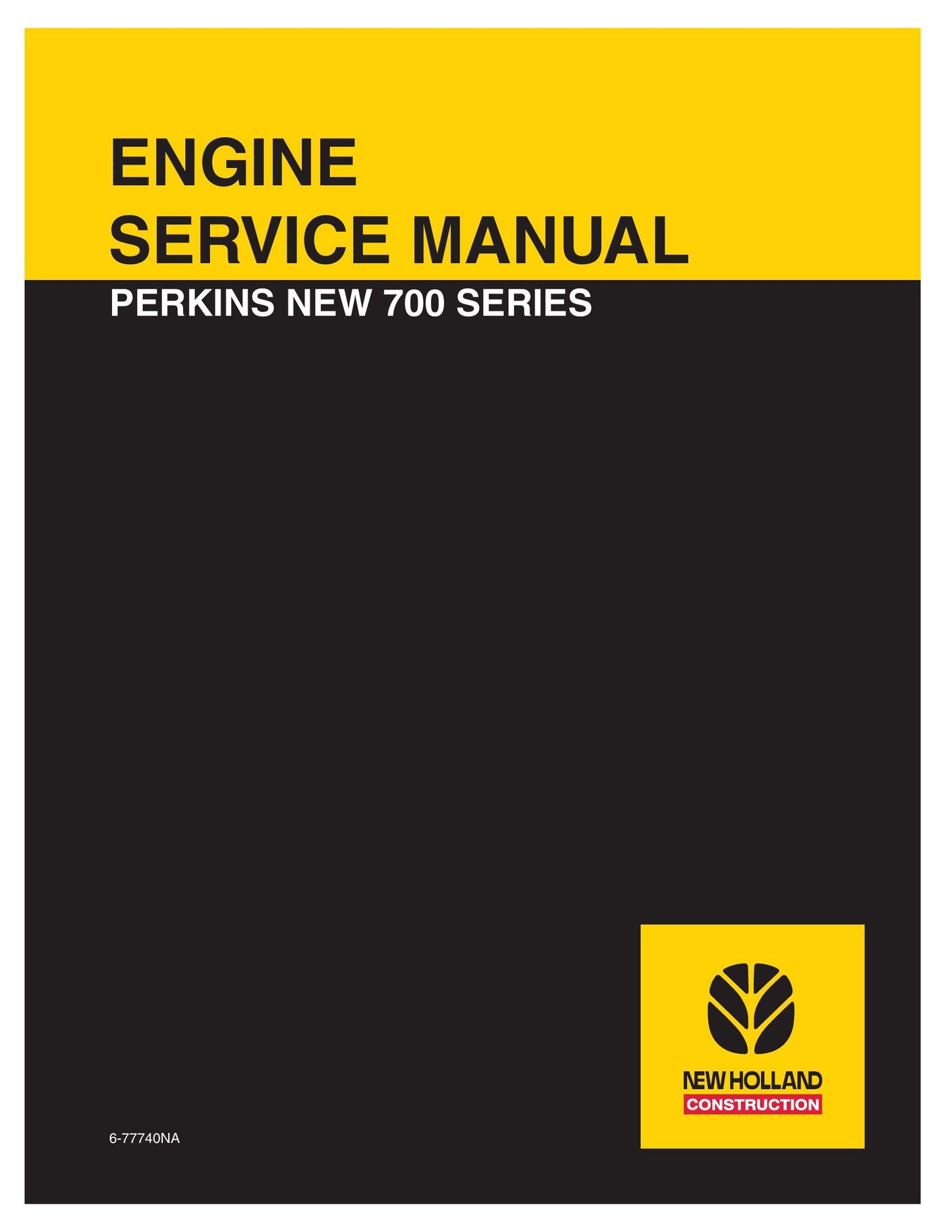 New Holland Perkins New 700 Series Engine Factory Workshop Service Manual 6-77740NA