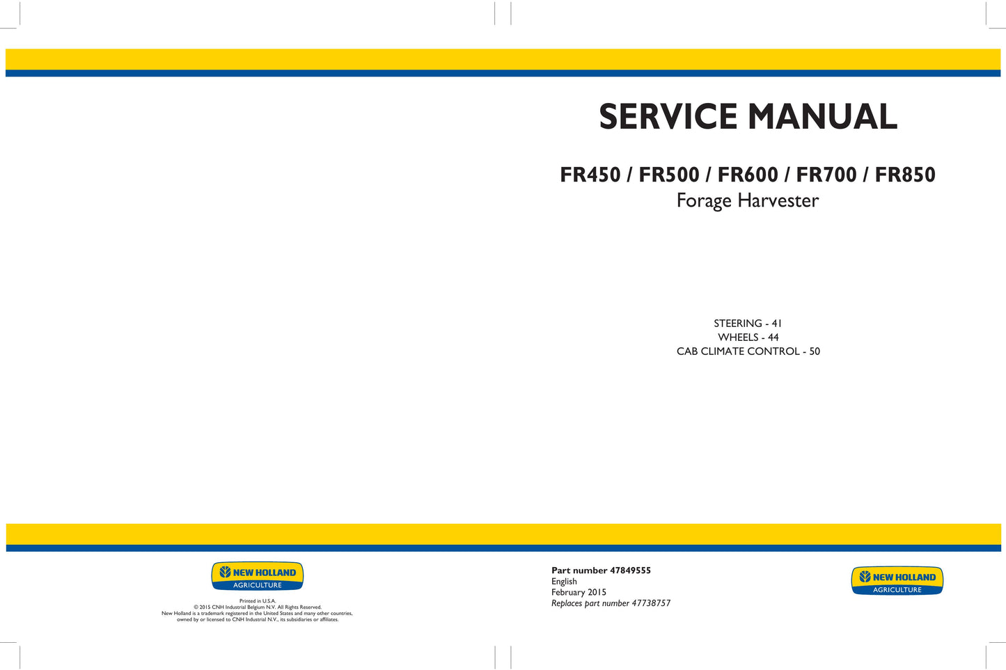 New Holland FR450 FR500 FR600 FR700 FR850 Forage Harvester Factory Workshop Service Manual 47849552