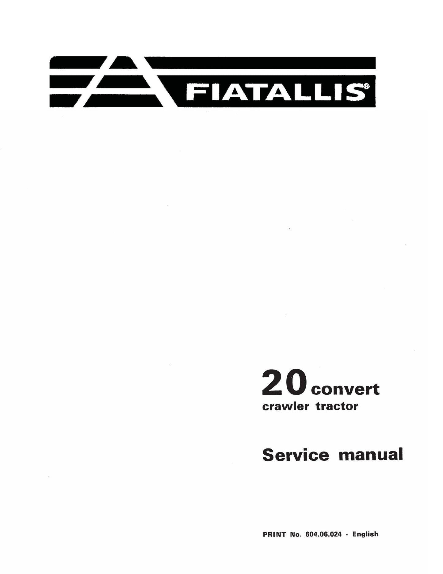 FIAT-ALLIS 20 convert Crawler Tractor Factory Workshop Service Manual 604.06.024