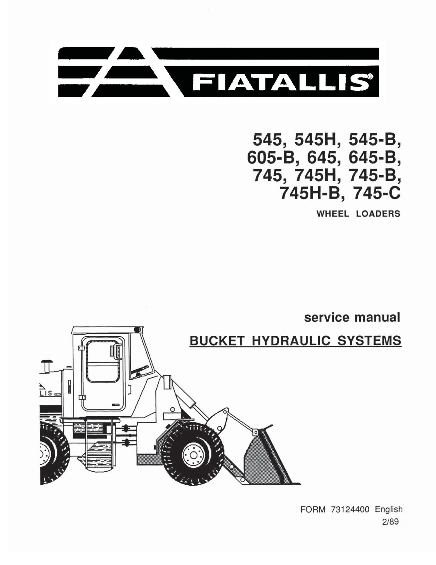 FIATALLIS 545 545H 545-B 605-B 645 645-B 745 745H 745-B 745-C Wheel Loader Factory Workshop Service Manual 73124400