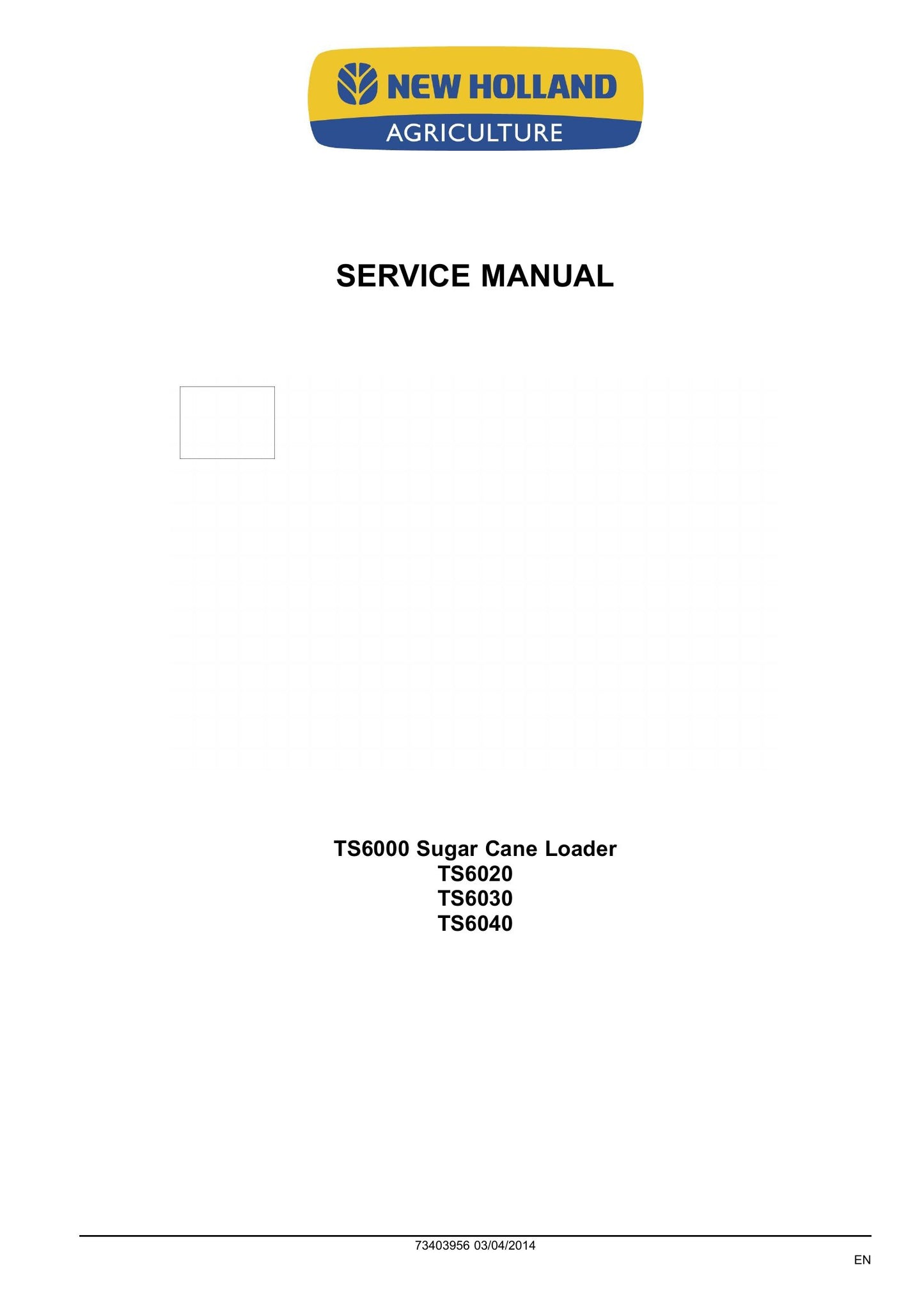 New Holland TS6020 TS6030 TS6040 Sugar Cane Loader Factory Workshop Service Manual 73403956