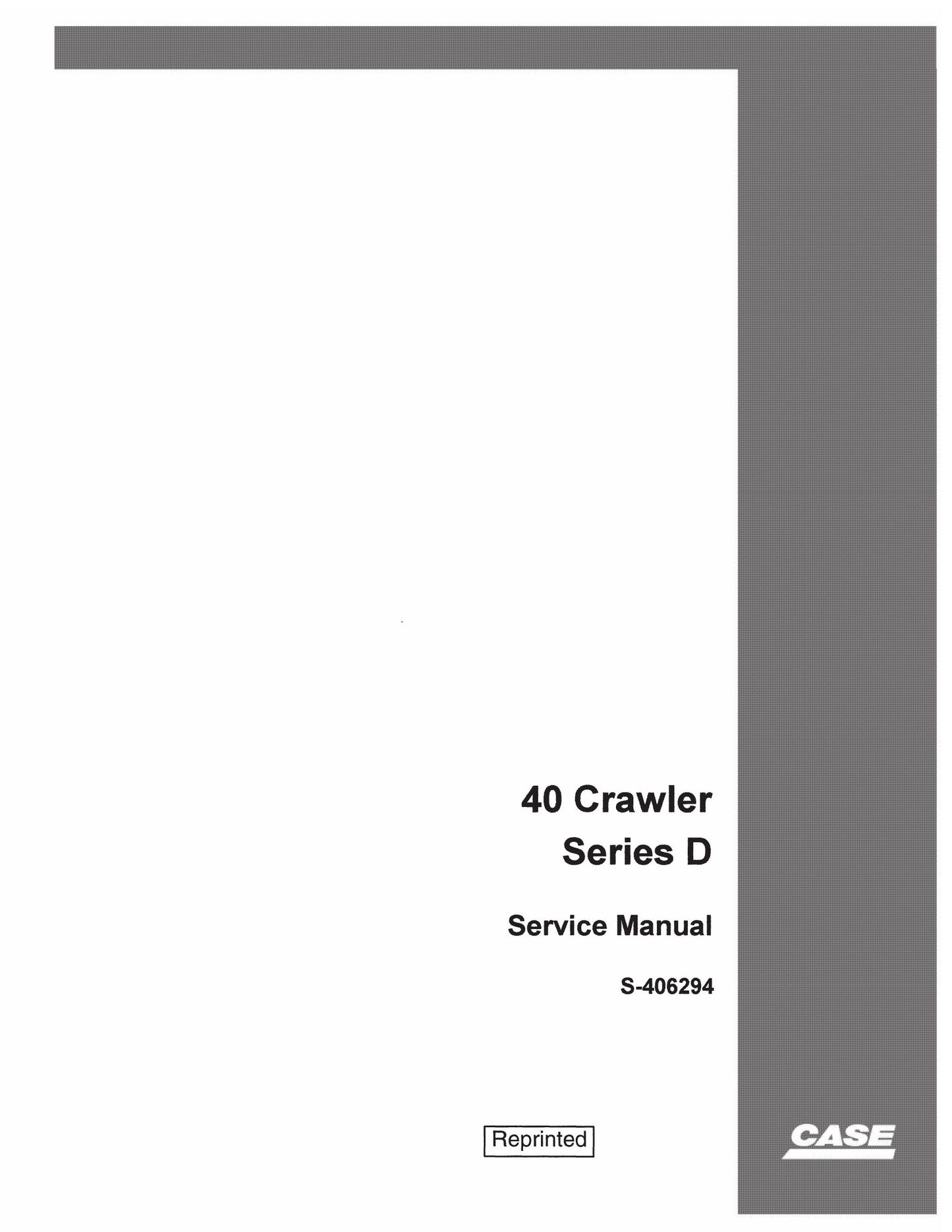 CASE 40 Crawler Series D Crawler Excavator Factory Workshop Service Manual S-406294