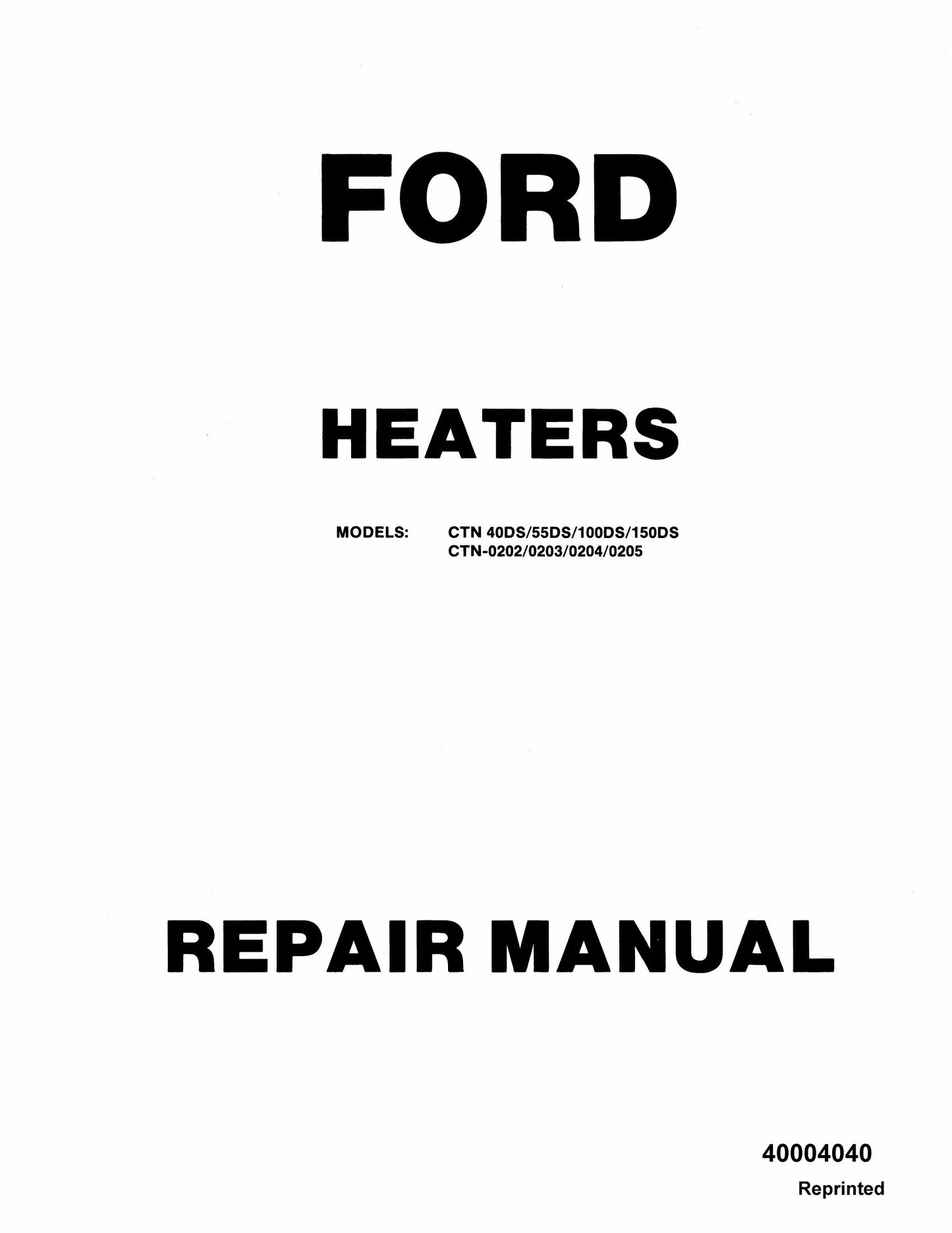 FORD CTN40DS CTN55DS CTN100DS CTN150DS CTN-0202 CTN-0203 CTN-0204 CTN-0205 Heater Factory Workshop Repair Manual 40004040