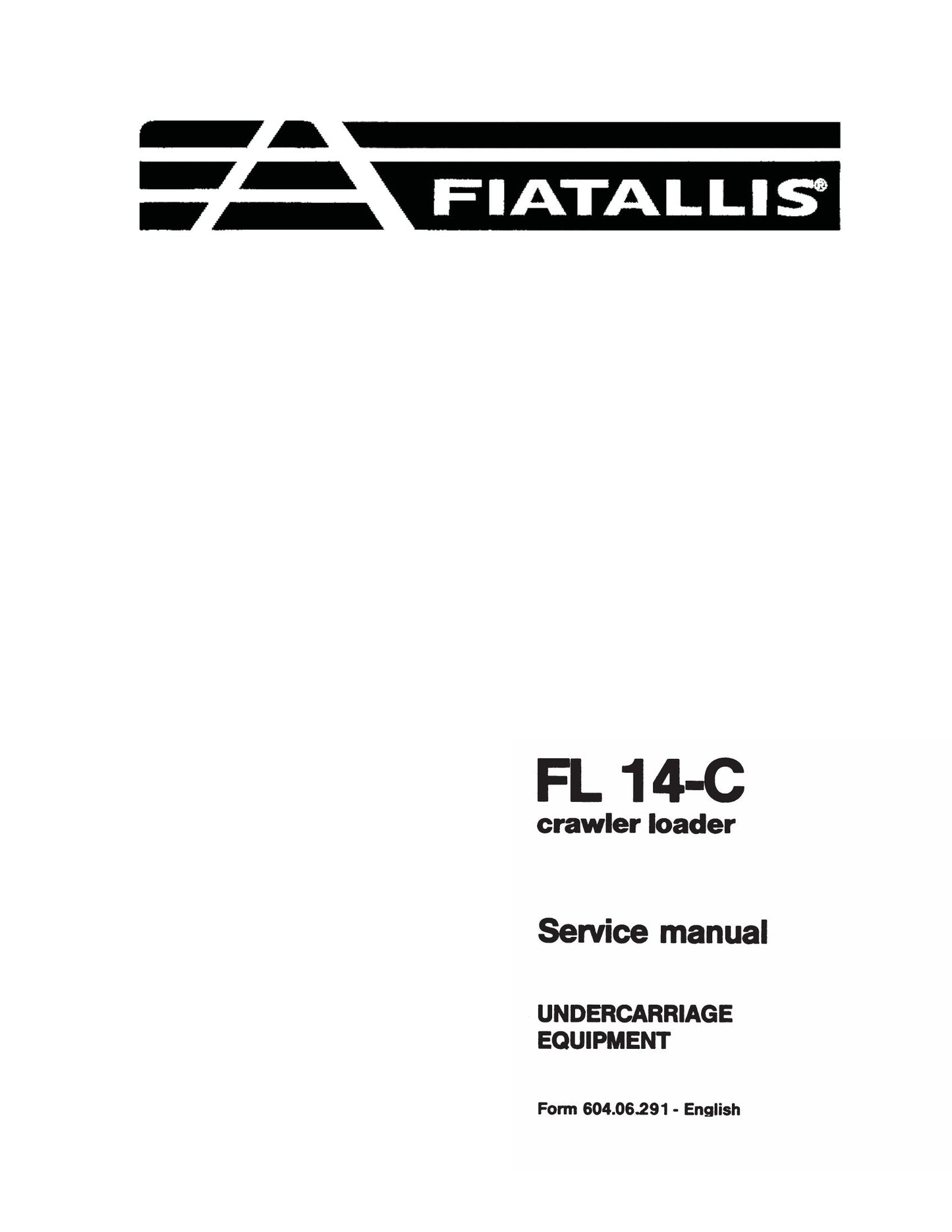 FIATALLIS FL 14-C Crawler Loader Factory Workshop Service Manual Form 604.06.291