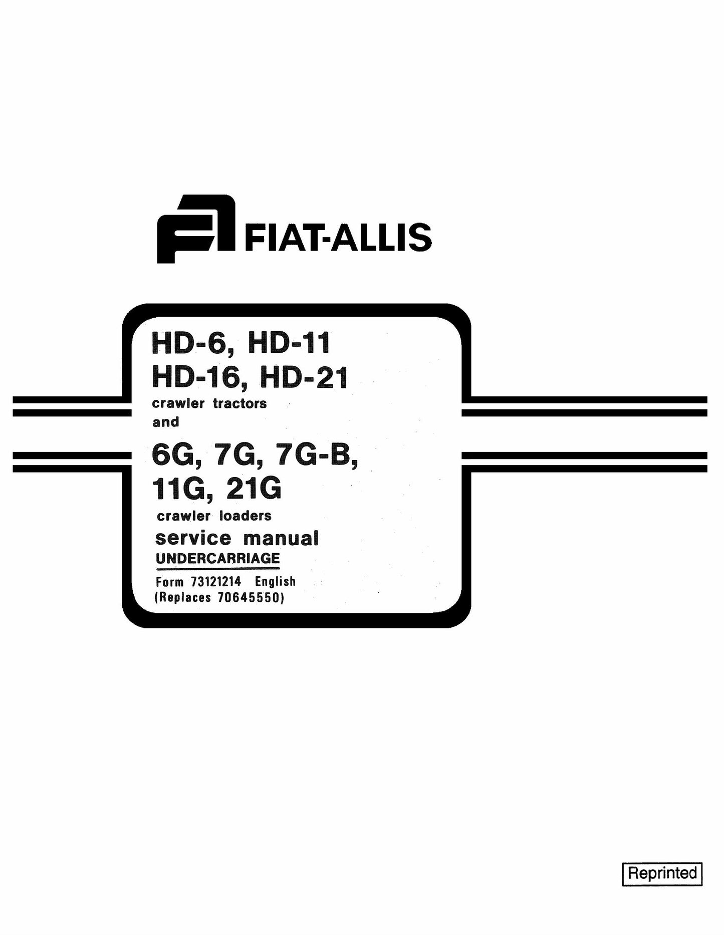 FIAT-ALLIS HD-6 HD-11 HD-16 HD-21 6G 7G 7G-B 11G 21G Crawler Tractor Crawler Loader Factory Workshop Service Manual Undercarriage 73121214