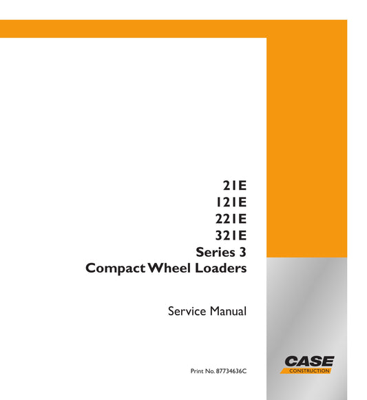CASE 21E 121E 221E 321E Wheel Loader Factory Workshop Service Manual 87734636C