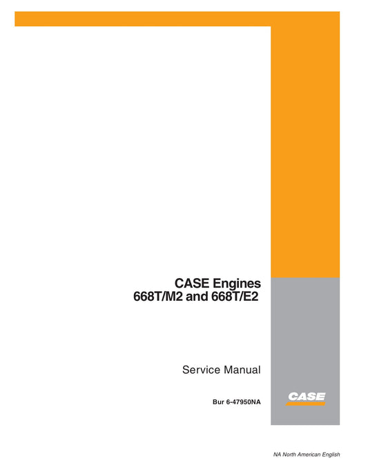 CASE 668T/M2 668T/E2 Engine Factory Workshop Service Manual Bur 6-47950NA