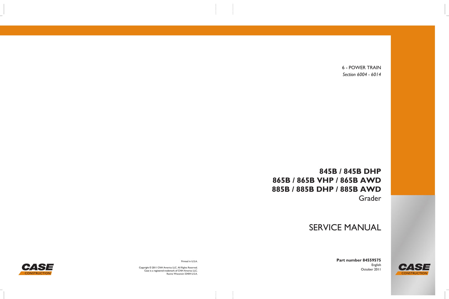 CASE 845B 845B DHP 845B VHP 845B AWD 865B 865B DHP 865B VHP 865B AWD 885B 885B DHP 885B AWD Motor Grader Factory Workshop Service Manual 84559575