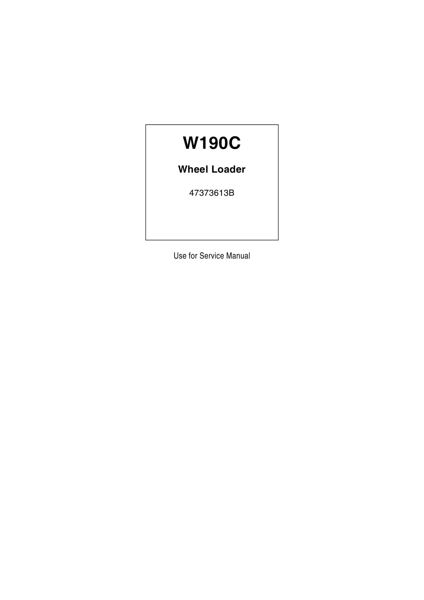 CASE W190C Wheel Loader Factory Workshop Service Manual 47373613B