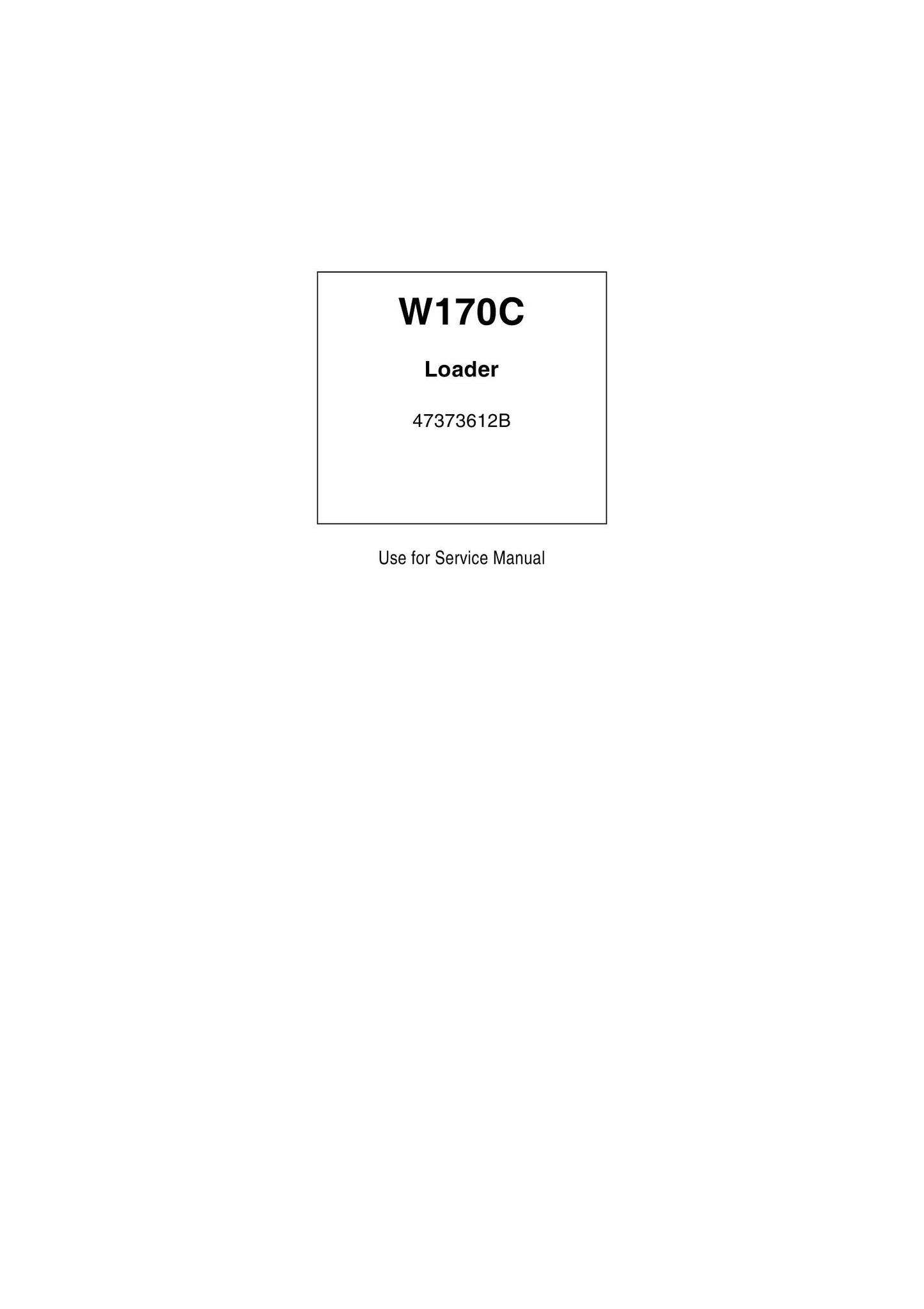 CASE W170C Wheel Loader Factory Workshop Service Manual 47373612B