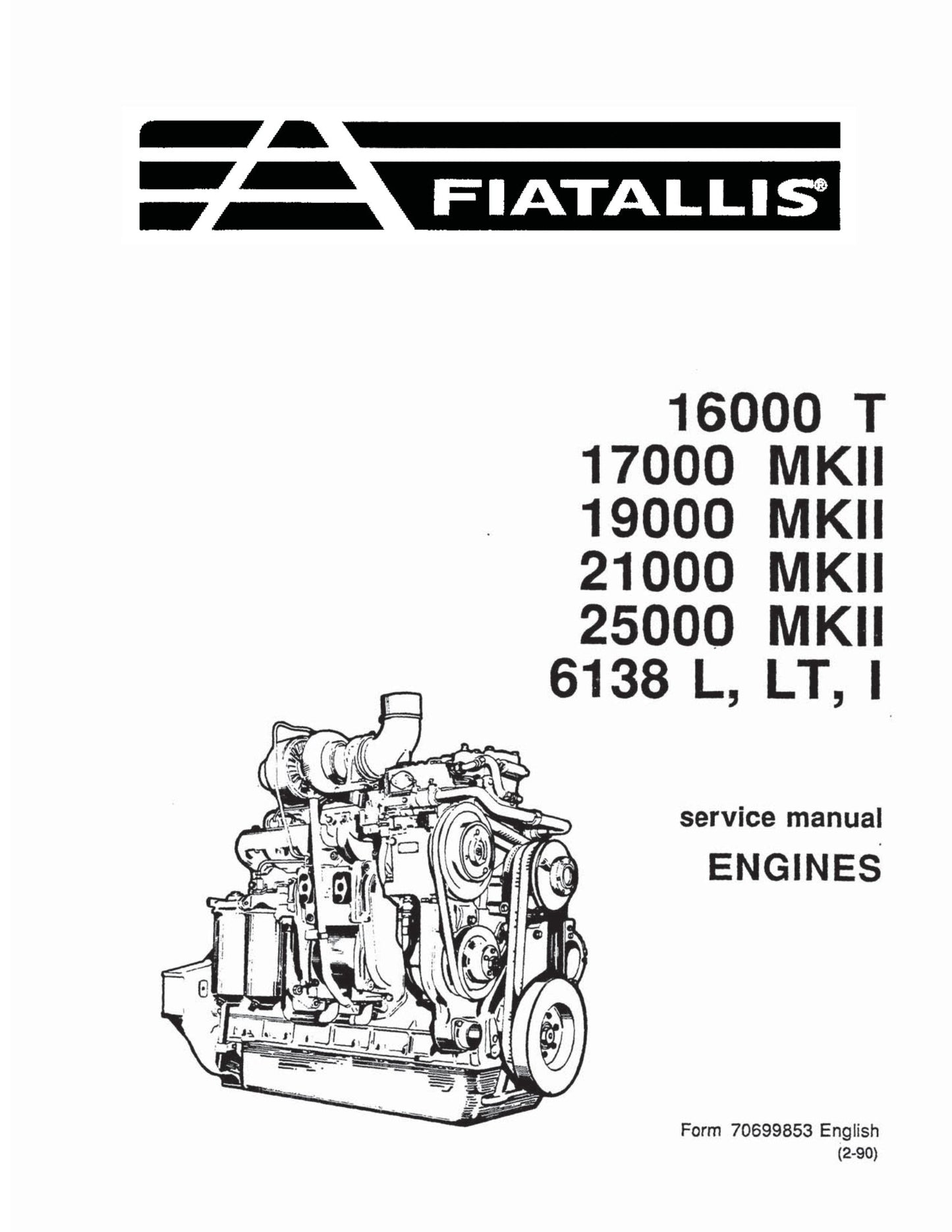 FIATALLIS 16000T 17000 MKII 19000 MKII 21000 MKII 25000 MKII 6138 L LT I Engines Factory Workshop Service Manual 70699853