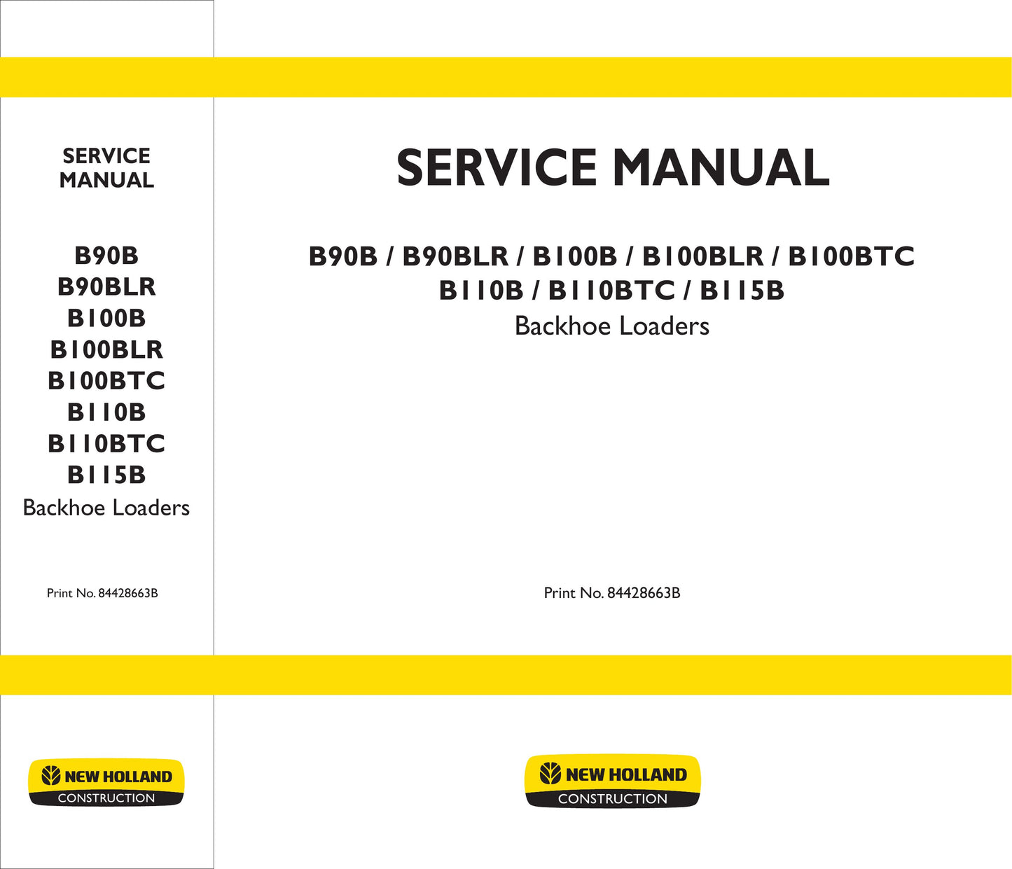 NEW HOLLAND B90B B90BLR B100B B100BLR B100BTC B110B B110BTC B115B Backhoe Loader Factory Workshop Service Manual 84428663A1