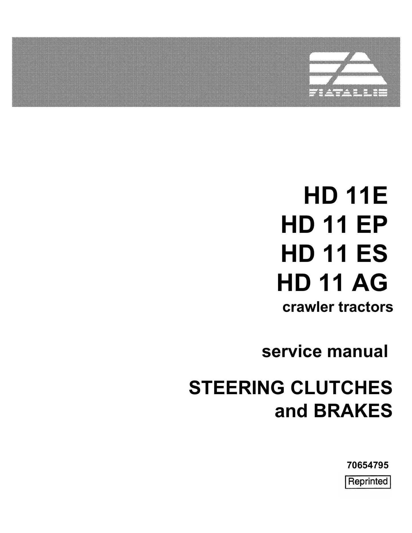 FIATALLIS HD 11E HD 11 EP HD 11 ES HD 11 AG Crawler Tractor Factory Workshop Service Manual 70654795